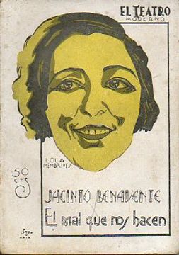 portada el mal que nos hacen. comedia en tres atos y en prosa. teatro de la princesa, madrid, 23-iii-1917.