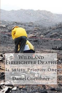 portada Wildland Firefighter Deaths: Is Safety Priority One (en Inglés)