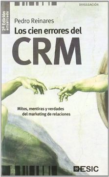 portada Los Cien Errores del Crm: Mitos, Mentiras y Verdades del Marketing de Relaciones (Divulgación) (in Spanish)