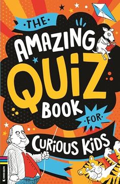 portada The Amazing Quiz Book for Curious Kids: Over 750 Questions to Test Your Knowledge (en Inglés)