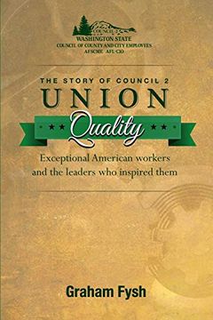 portada Union Quality: The Story of Council 2: Exceptional American Workers and Those who Have Inspired Them (in English)