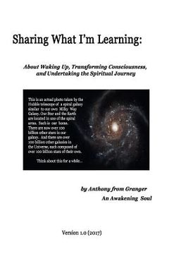 portada Sharing What I'm Learning: About Waking Up, Transforming Consciousness, and Undertaking the Spiritual Journey