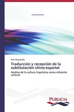 portada Traduccion y Recepcion de La Subtitulacion Chino-Espanol