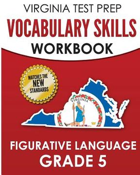 portada VIRGINIA TEST PREP Vocabulary Skills Workbook Figurative Language Grade 5: Covers Idioms, Phrases, Similes, Metaphors, and Hyperbole (en Inglés)