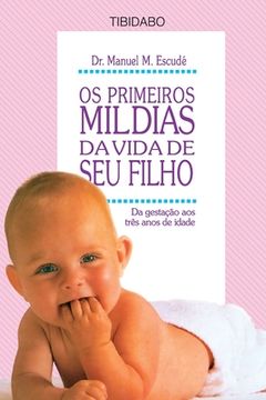 portada OS Primeiros Mil Dias Da Vida de Seu Filho: Da gestação até três anos de idade (in Portuguese)