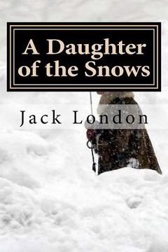 portada A Daughter of the Snows (en Inglés)