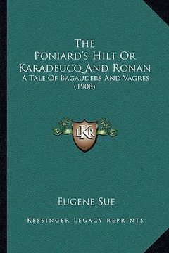 portada the poniard's hilt or karadeucq and ronan: a tale of bagauders and vagres (1908) (in English)