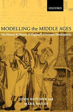 portada Modelling the Middle Ages: The History and Theory of England's Economic Development (Oxford Ethics Series) (en Inglés)