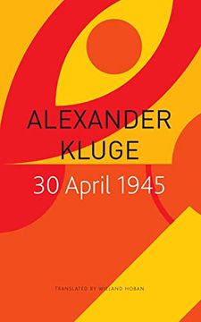 portada 30 April 1945: The day Hitler Shot Himself and Germany’S Integration With the West Began (The Seagull Library of German Literature) (in English)