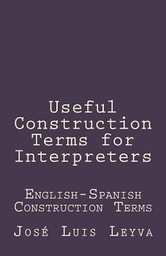 portada Useful Construction Terms for Interpreters: English-Spanish Construction Terms (in English)