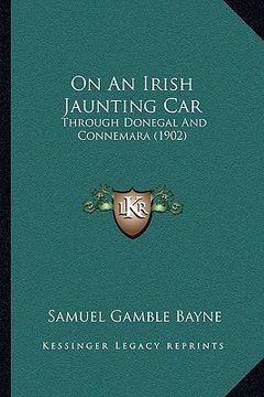 portada on an irish jaunting car: through donegal and connemara (1902) (en Inglés)
