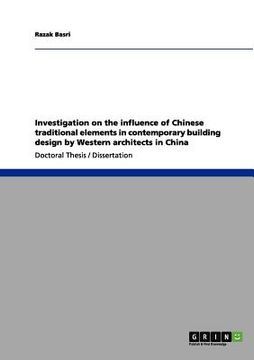 portada investigation on the influence of chinese traditional elements in contemporary building design by western architects in china (en Inglés)
