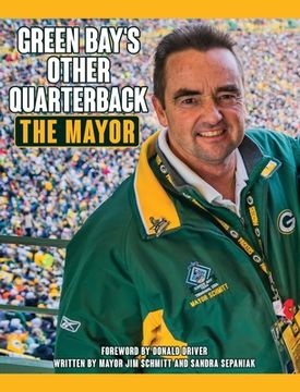 portada Green Bay's Other Quarterback: The Mayor (en Inglés)