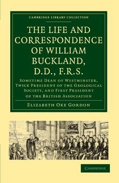 portada The Life and Correspondence of William Buckland, D. D. , F. R. S. Paperback (Cambridge Library Collection - Earth Science) (en Inglés)