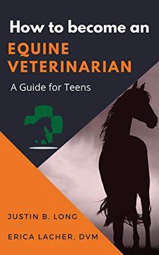 portada How to Become an Equine Veterinarian: A Guide for Teens (en Inglés)