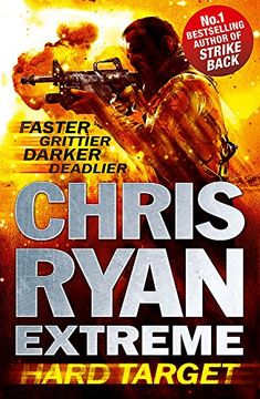 portada Chris Ryan Extreme: Hard Target: Faster, Grittier, Darker, Deadlier