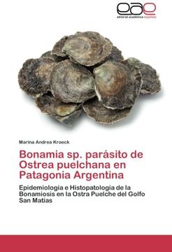 portada Bonamia sp. parásito de Ostrea puelchana en Patagonia Argentina: Epidemiología e Histopatología de la Bonamiosis en la Ostra Puelche del Golfo San Matías
