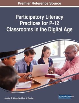 portada Participatory Literacy Practices for P-12 Classrooms in the Digital Age (en Inglés)