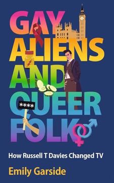 portada Gay Aliens and Queer Folk: How Russell t Davies Changed tv (en Inglés)