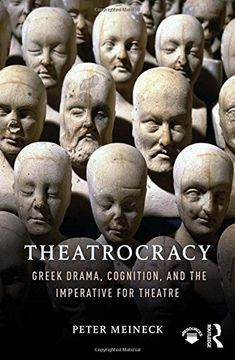 portada Theatrocracy: Greek Drama, Cognition, and the Imperative for Theatre (en Inglés)