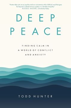 portada Deep Peace: Finding Calm in a World of Conflict and Anxiety (en Inglés)