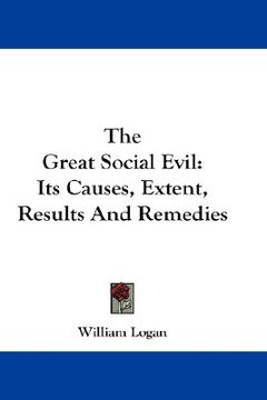portada the great social evil: its causes, extent, results and remedies