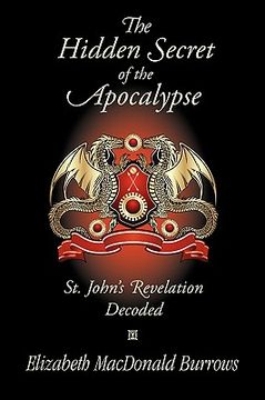 portada the hidden secret of the apocalypse: st. john's revelation decoded