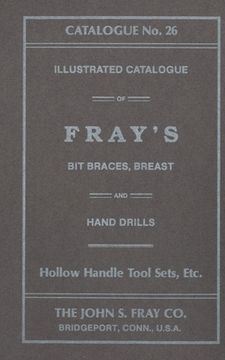 portada The John S. Fray Company 1911 Catalogue No. 26 (en Inglés)