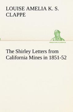 portada the shirley letters from california mines in 1851-52