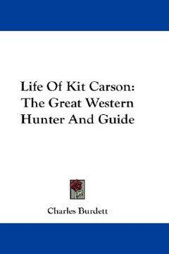 portada life of kit carson: the great western hunter and guide (en Inglés)