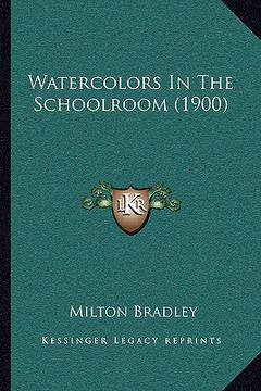 portada watercolors in the schoolroom (1900) (en Inglés)