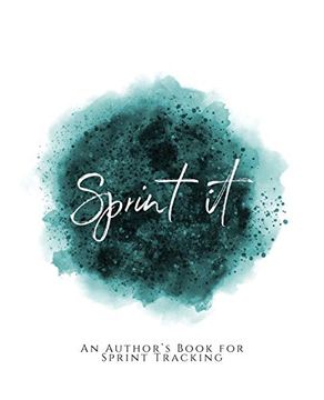 portada Sprint It! ~ an Author's Book for Sprint Tracking ~ Teal Green Version (in English)