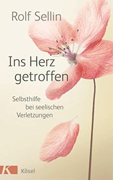portada Ins Herz Getroffen: Selbsthilfe bei Seelischen Verletzungen (in German)