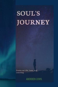 portada Soul's Journey: Poems on Life, Love, and Learning (en Inglés)