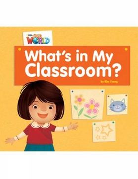 portada Our World Readers: What's in my Classroom? American English (en Inglés)