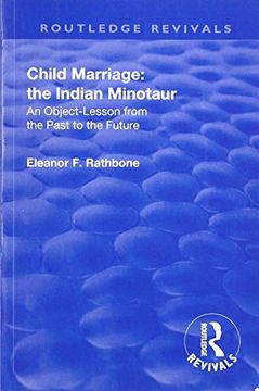 portada Revival: Child Marriage: The Indian Minotaur (1934): An Object-Lesson from the Past to the Future