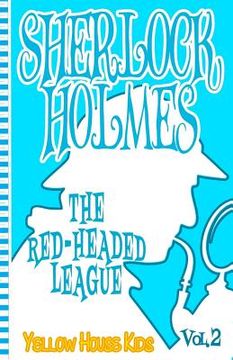 portada Sherlock Holmes: The Red-Headed League (Juvenile Fiction): Yellow House Kids (in English)