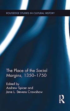 portada The Place of the Social Margins, 1350-1750 (Routledge Studies in Cultural History) (en Inglés)