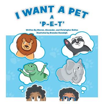 portada I Want a Pet: A P-E-T (en Inglés)