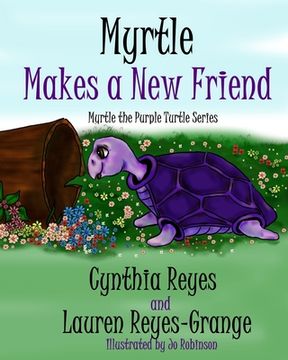 portada Myrtle Makes a New Friend: Myrtle the Purple Turtle Series (en Inglés)