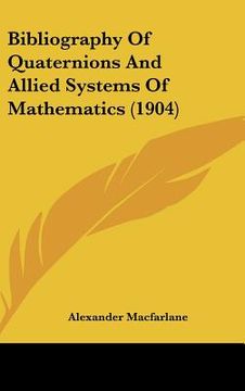 portada bibliography of quaternions and allied systems of mathematics (1904) (en Inglés)