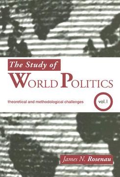 portada the study of world politics, volume 1: theoretical and methodological challenges (en Inglés)