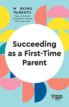 portada Succeeding as a First-Time Parent (Hbr Working Parents Series) (en Inglés)