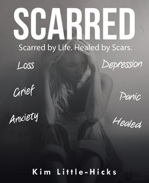portada Scarred: Scarred by Life. Healed by Scars (en Inglés)