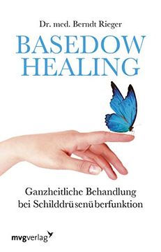 portada Basedow Healing: Ganzheitliche Behandlung bei Schilddrüsenüberfunktion (en Alemán)