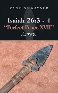 portada Isaiah 26: 3 - 4 "Perfect Peace Xvii" Arrow (en Inglés)