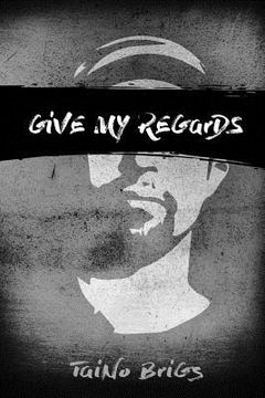 portada Give My Regards: Brief Poetic Intro to Taino Brigs (in English)