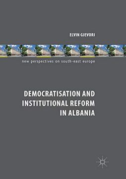 portada Democratisation and Institutional Reform in Albania (New Perspectives on South-East Europe) (in English)