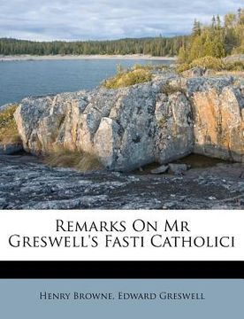 portada remarks on mr greswell's fasti catholici (en Inglés)