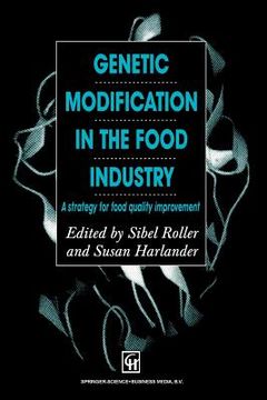 portada genetic modification in the food industry: a strategy for food quality improvement